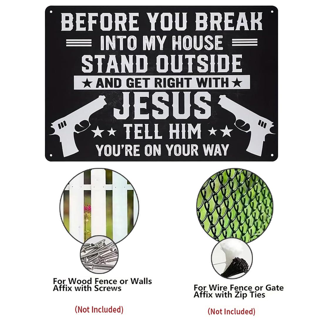Funny Warning Metal Sign – Before You Break Into My House