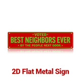 Voted Best Neighbors Ever Metal Sign – Funny Neighbor Gift & Porch Decor