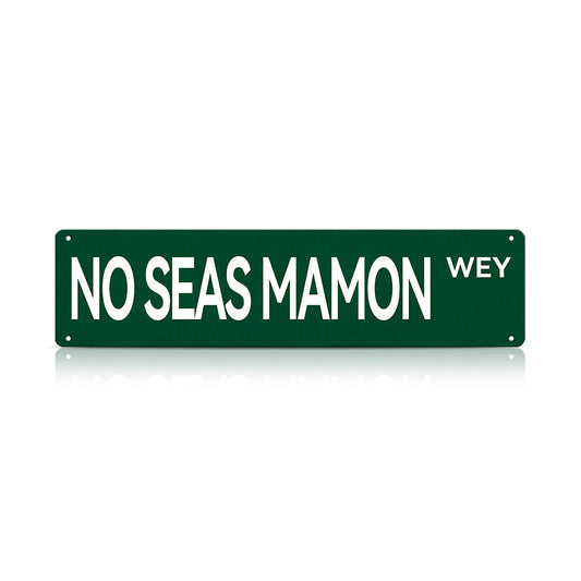 Funny Spanglish Vintage Wall Decor - No Seas Mamon.wey
