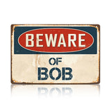 Custom “Beware of Your Name” Metal Sign