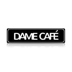 Dame Café Metal Sign – Funny Coffee Lover Wall Decor