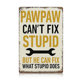 Pawpaw Can’t Fix Stupid Metal Sign