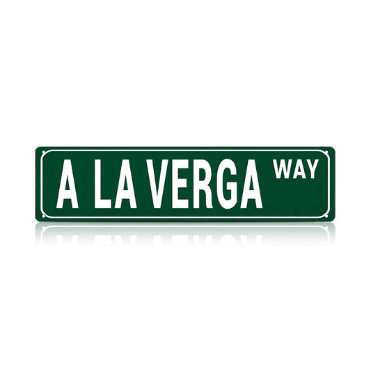 Funny Spanglish Vintage Wall Decor - A LA VERGA.way