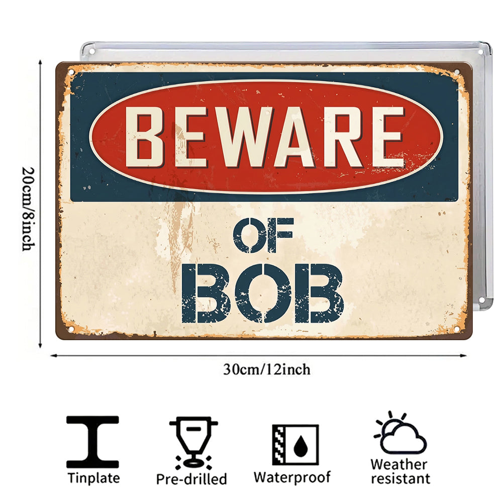 Custom “Beware of Your Name” Metal Sign
