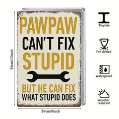 Pawpaw Can’t Fix Stupid Metal Sign
