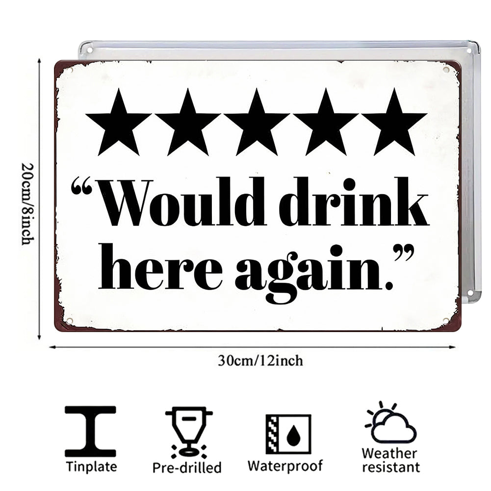5 Star Would Drink Here Again Metal Sign