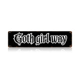 Goth Girl Way Metal Sign