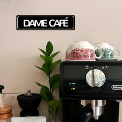 Dame Café Metal Sign – Funny Coffee Lover Wall Decor