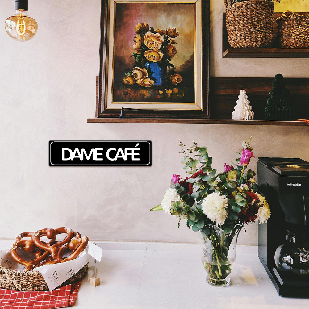Dame Café Metal Sign – Funny Coffee Lover Wall Decor
