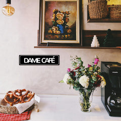 Dame Café Metal Sign – Funny Coffee Lover Wall Decor