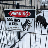 Warning Dog Has A Gun Metal Sign – Funny Dog Lover Yard Decor