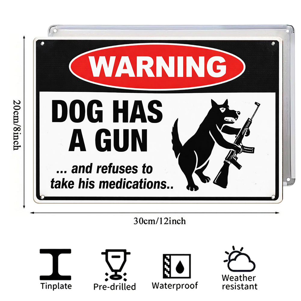 Warning Dog Has A Gun Metal Sign – Funny Dog Lover Yard Decor