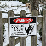 Warning Dog Has A Gun Metal Sign – Funny Dog Lover Yard Decor