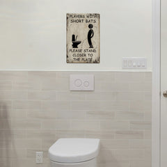 Players With Short Bats Bathroom Metal Sign