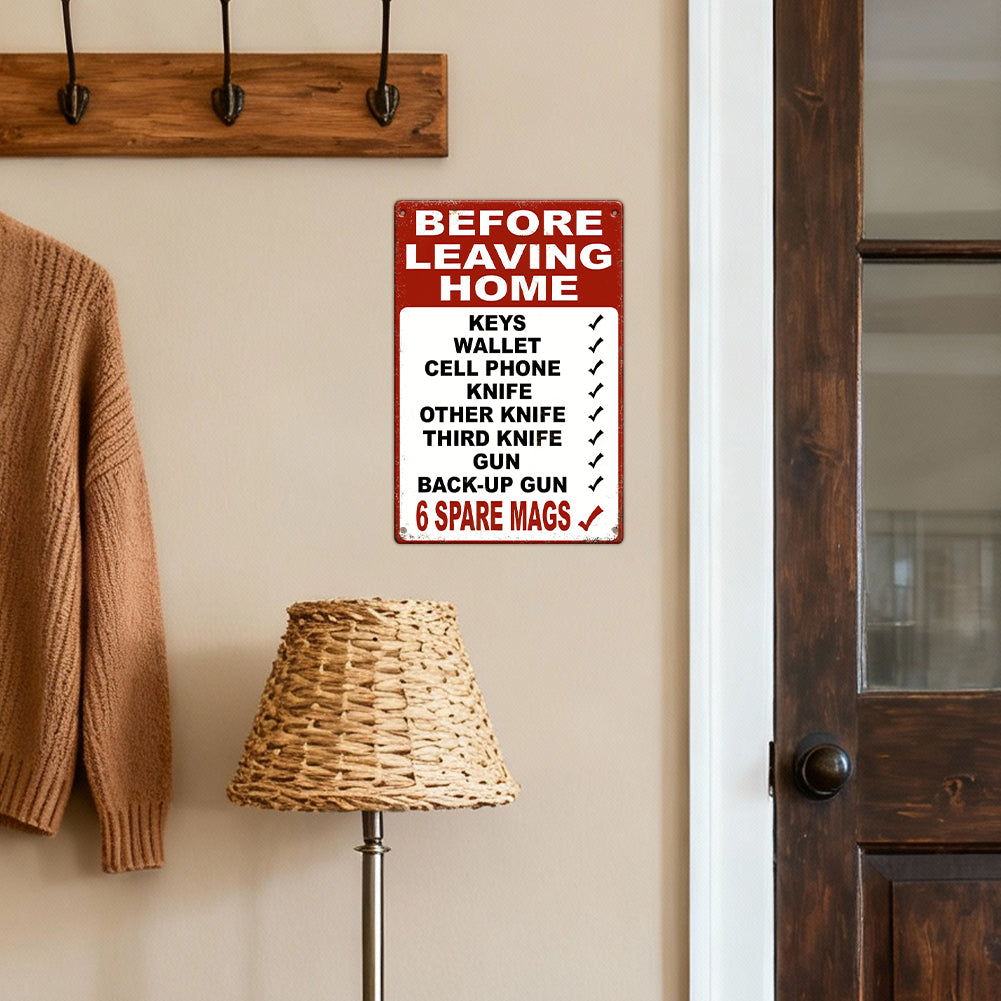 Before Leaving Home Checklist Metal Sign