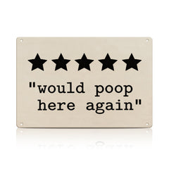 5 Star “Would Poop Here Again” Metal Sign