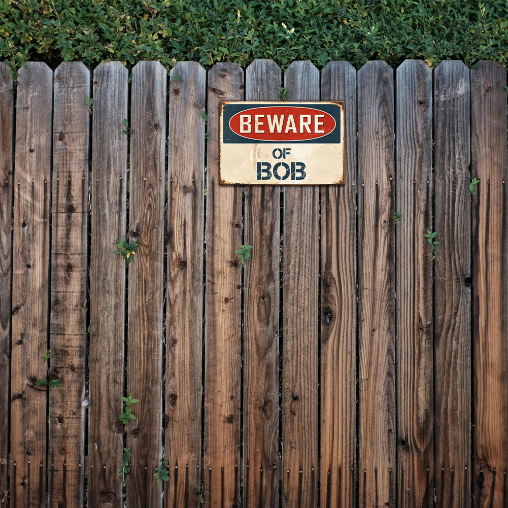 Custom “Beware of Your Name” Metal Sign