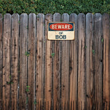 Custom “Beware of Your Name” Metal Sign