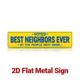 Voted Best Neighbors Ever Metal Sign – Funny Neighbor Gift & Porch Decor
