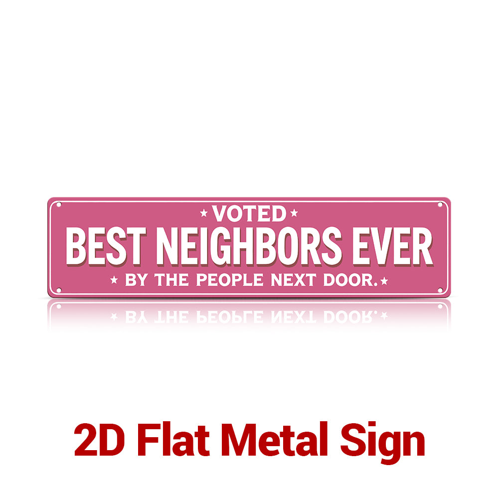 Voted Best Neighbors Ever Metal Sign – Funny Neighbor Gift & Porch Decor