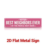 Voted Best Neighbors Ever Metal Sign – Funny Neighbor Gift & Porch Decor