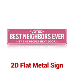 Voted Best Neighbors Ever Metal Sign – Funny Neighbor Gift & Porch Decor