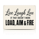 Live Laugh Love Load Aim Fire Metal Sign – Funny Gun Humor Wall Decor