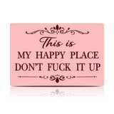 This Is My Happy Place Don’t F*ck It Up Metal Sign – Funny Garden Wall Decor
