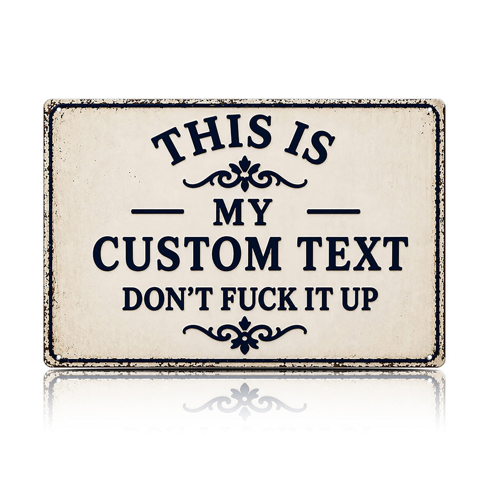 Funny Garden Fence & Patio Decor - This Is My Custom Text Don’t Fuck It Up