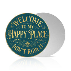 Welcome to My Happy Place Round Metal Sign