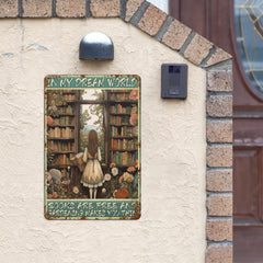 "In My Dream World" Books & Gardening Metal Tin Sign