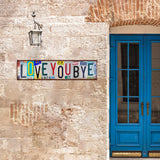 “Love You Bye” and More License Plate Metal Sign