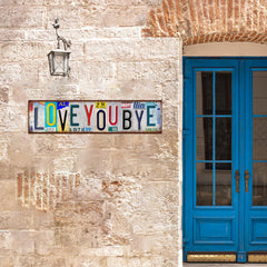 “Love You Bye” and More License Plate Metal Sign