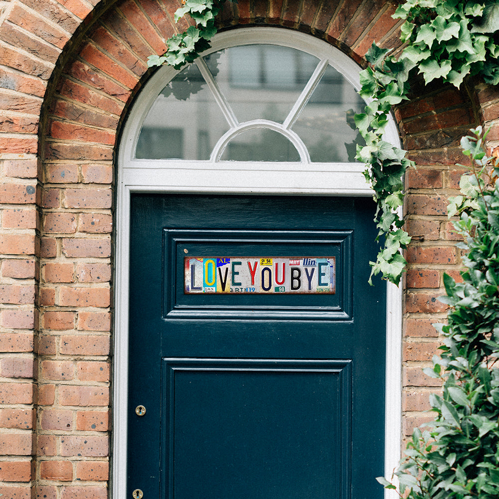 “Love You Bye” and More License Plate Metal Sign