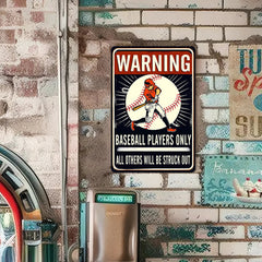 Warning Baseball Players Only