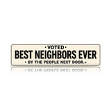 Voted Best Neighbors Ever Metal Sign – Funny Neighbor Gift & Porch Decor