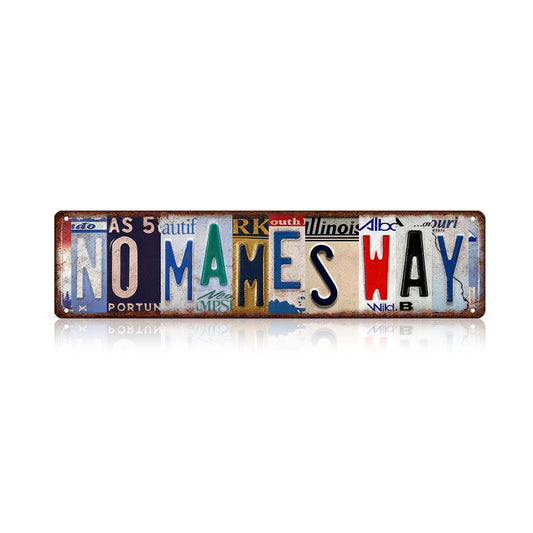 Funny Spanglish Vintage License Plate Metal Sign - NO MAMES.way