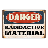 Danger Radioactive Material
