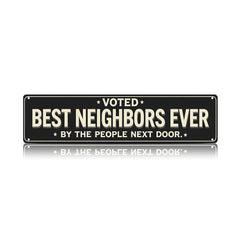 Voted Best Neighbors Ever Metal Sign – Funny Neighbor Gift & Porch Decor