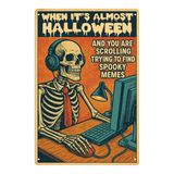When It’s Almost Halloween — Spooky Skeleton Meme Poster