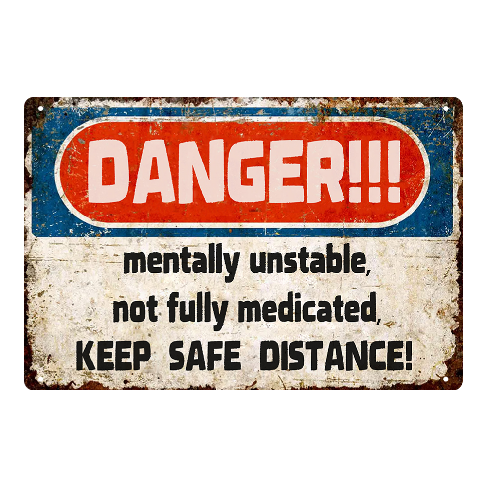Danger Mentally Unstable