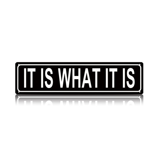 Funny Minimalist Wall Decor – It Is What It Is Metal Street Sign