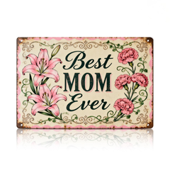 Best Mom Ever Metal Sign