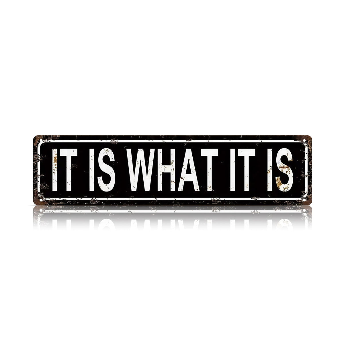 Funny Minimalist Wall Decor – It Is What It Is Metal Street Sign