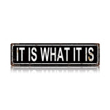 Funny Minimalist Wall Decor – It Is What It Is Metal Street Sign