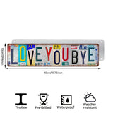 “Love You Bye” and More License Plate Metal Sign