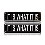 Funny Minimalist Wall Decor – It Is What It Is Metal Street Sign