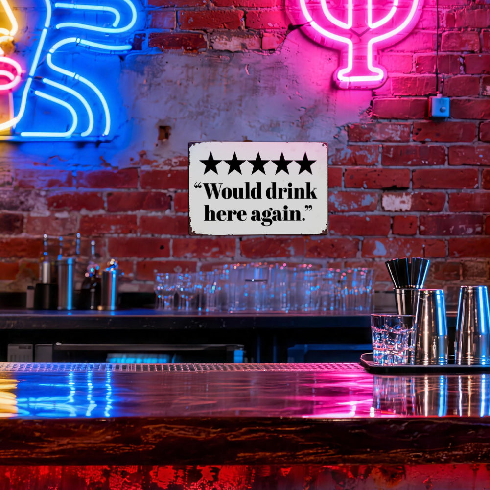 5 Star Would Drink Here Again Metal Sign
