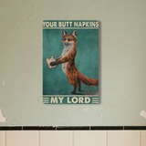 Your Butt Napkins My Lord