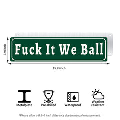 Funny Meme Wall Decor – Fuck It We Ball Metal Street Sign